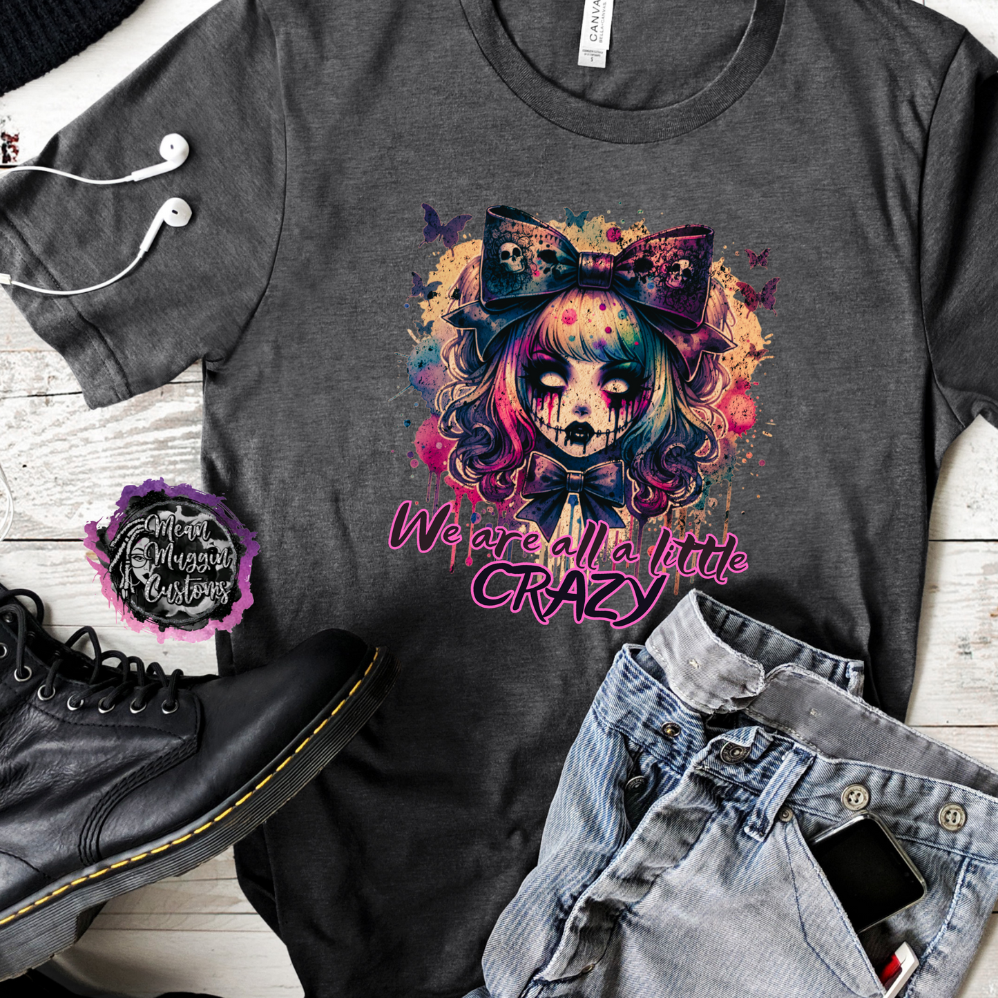 We are All A Little Crazy Doll Face Graphic T Shirt