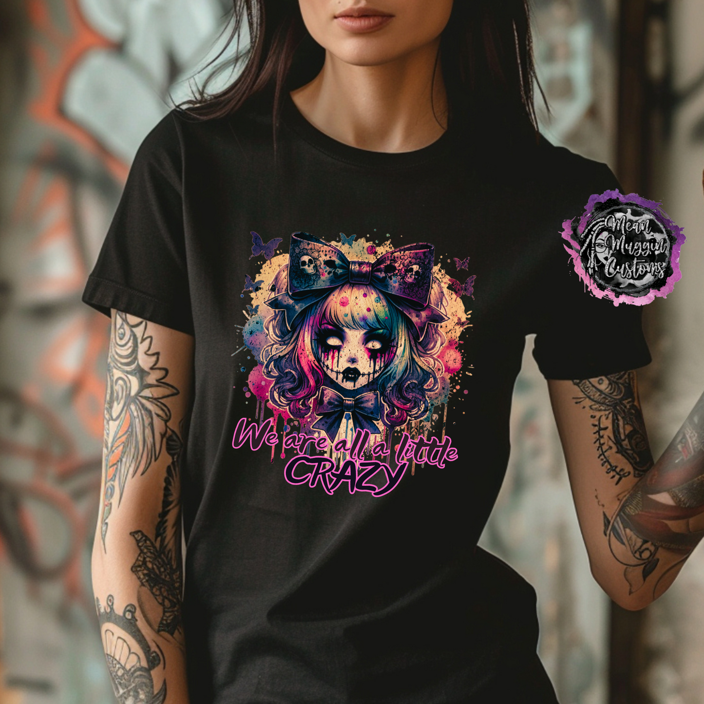 We are All A Little Crazy Doll Face Graphic T Shirt