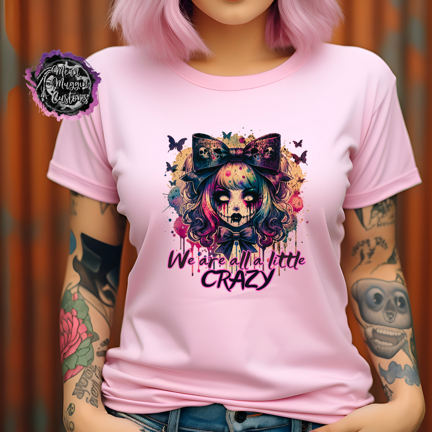 We are All A Little Crazy Doll Face Graphic T Shirt