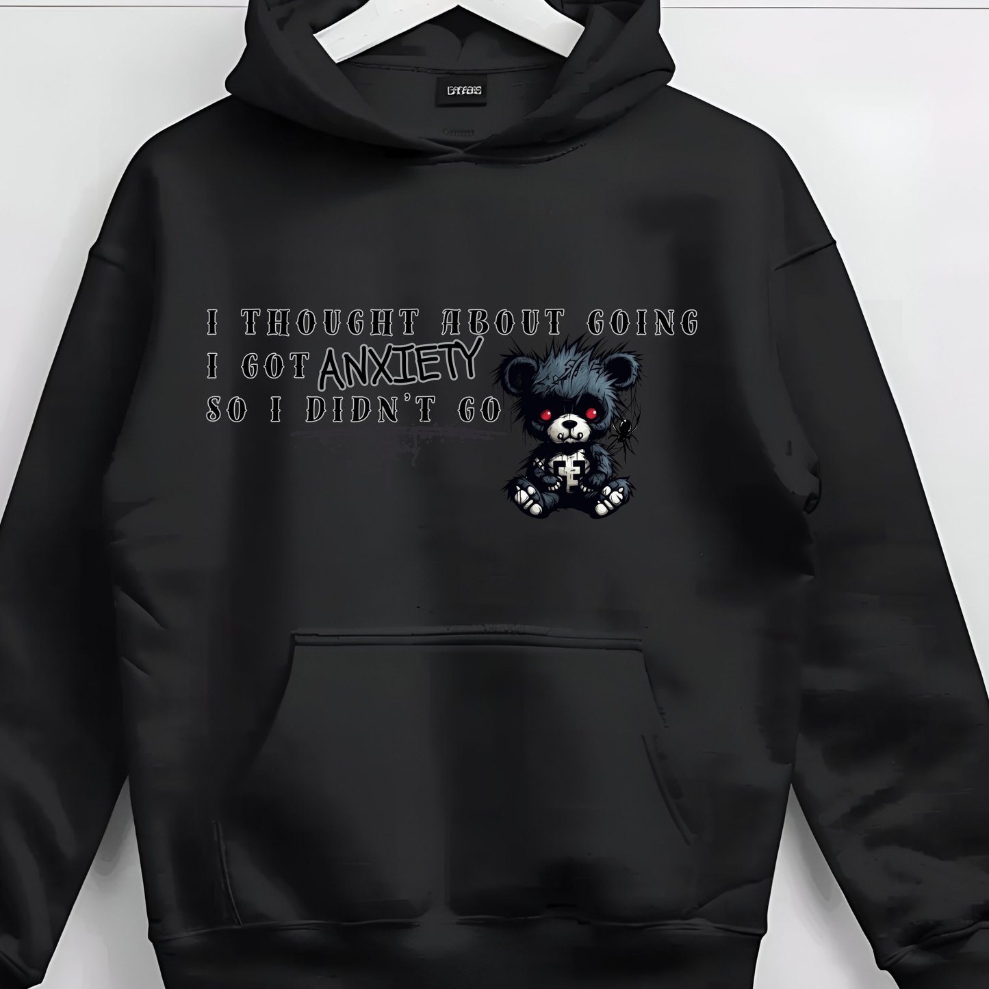 "I thought about going I got anxiety, so I didn't go" Hoodie