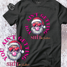 Load image into Gallery viewer, Custom Santa You Ain&#39;t Getting Shit Graphic Tee Grunge Gothic Emo Kid Men Women Unisex T Shirt
