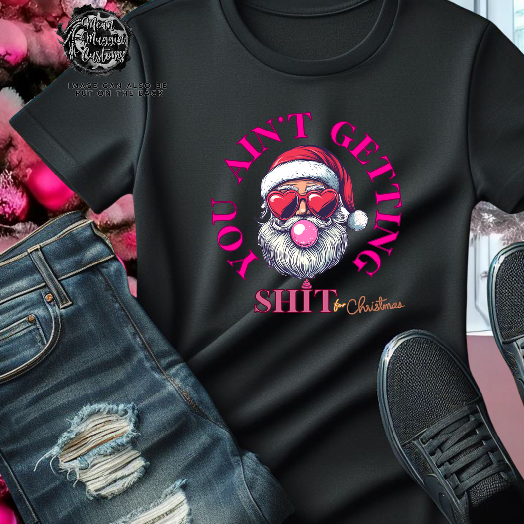 Custom Santa You Ain't Getting Shit Graphic Tee Grunge Gothic Emo Kid Men Women Unisex T Shirt